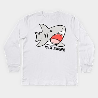 You’re jawsome shark Kids Long Sleeve T-Shirt